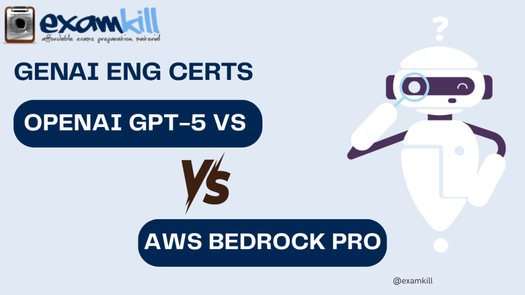Generative AI Engineer Certification comparison OpenAI GPT-5 vs AWS Bedrock Pro 2026