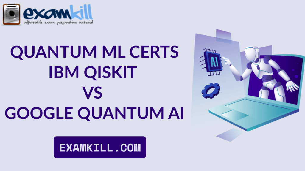 Quantum ML Certs | IBM Qiskit vs Google Quantum AI