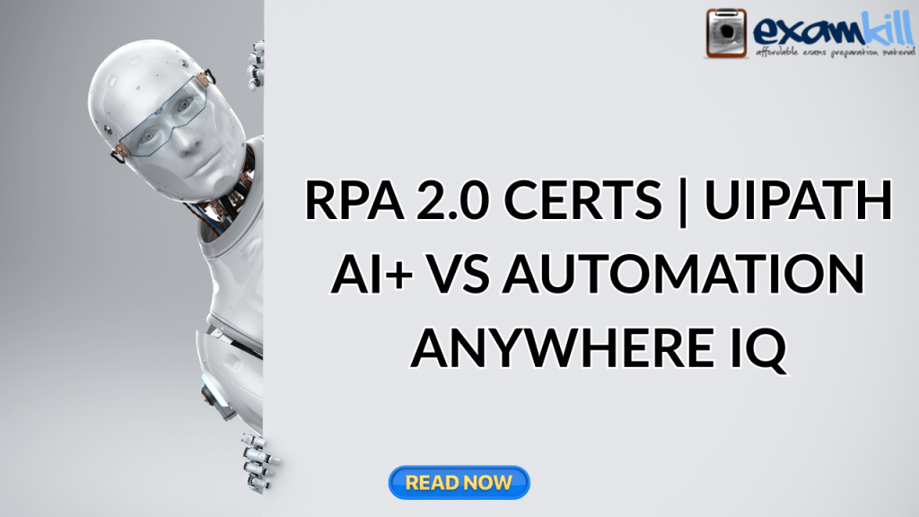RPA 2.0 Certs | UiPath AI+ vs Automation Anywhere IQ