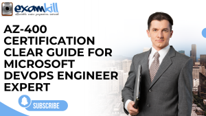 AZ-400 Certification Clear Guide for Microsoft DevOps Engineer Expert ...